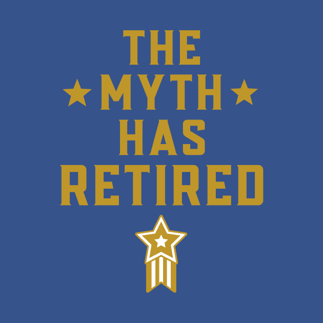 Retirement Man 2022 - The Myth Has Retired Officially by kendesigned