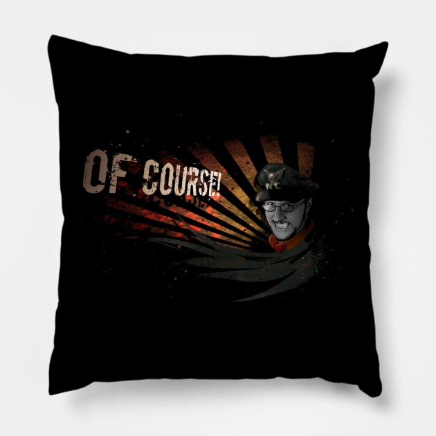 Nostalgia Critic - Of Course! Pillow by Channel Awesome