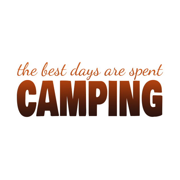 The best days are spent camping by LM Designs by DS