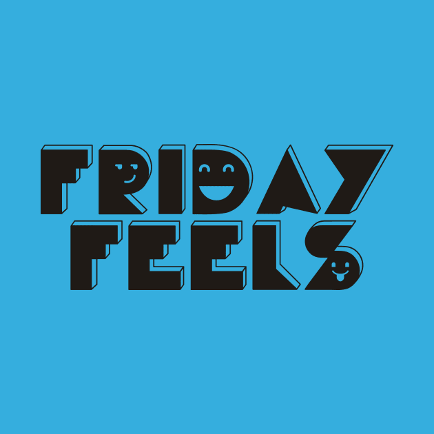 Friday Feels by SixThirtyDesign