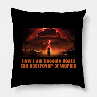 Now i am become death Pillow