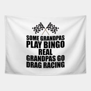 Some grandpas play bingo real grandpas go drag racing Tapestry