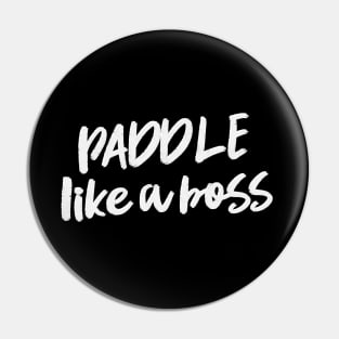 paddle like a boss Pin