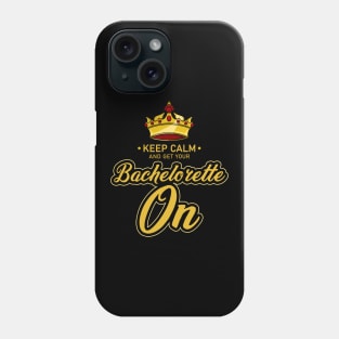 keep calm and get your bachelorette on Phone Case