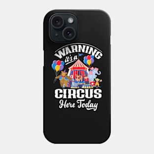 Warning Its A Circus Here Today Carnival Birthday Party Phone Case