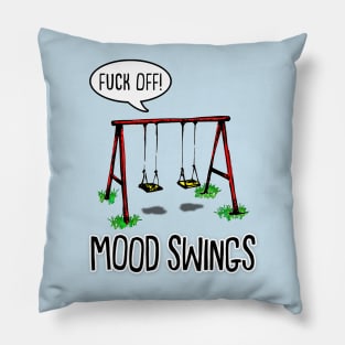 Mood Swings - Humor/Funny Sweary Design Pillow