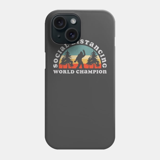 Bigfoot Social Distancing World Champion Phone Case by Tingsy