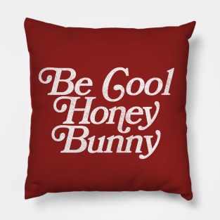 Be Cool, Honey Bunny Pillow