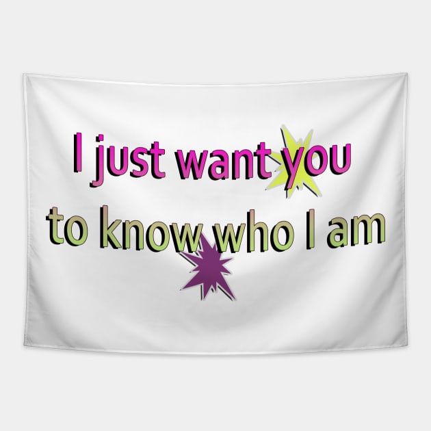 I just want you to know who I am Tapestry by SyafiqquotextShop