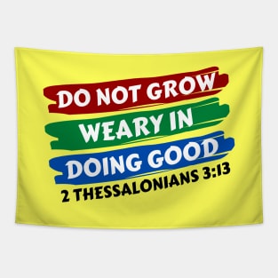 Do Not Grow Weary in Doing Good | Christian Saying Tapestry