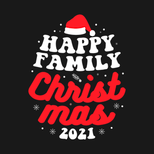 Happy Family Christmas 2021 T-Shirt