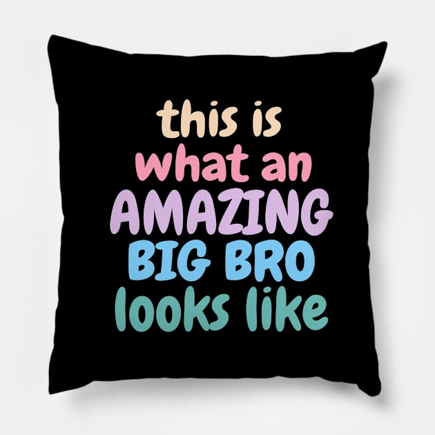 This Is What An Amazing Big Bro Looks Like Pillow by Dhme