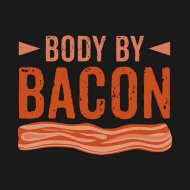 Discover Funny Body By Bacon Shirt - Bacon Lover - T-Shirt