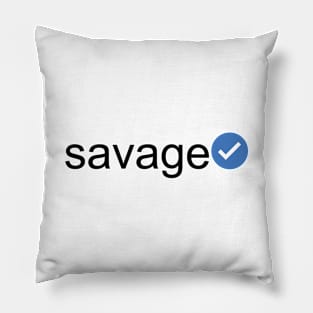 Verified Savage (Black Text) Pillow