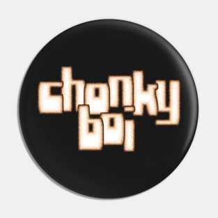 Chonky Boi, Flesh Letters Pin