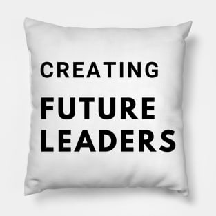 Creating Future Leaders Pillow