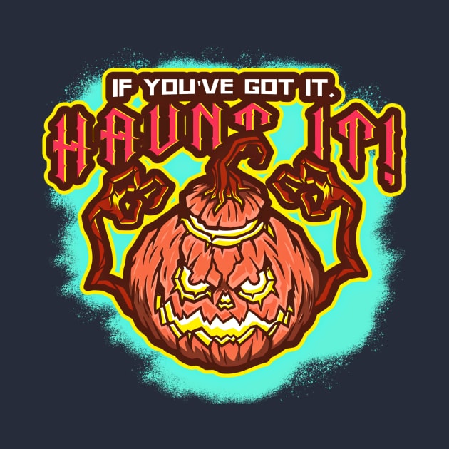 If You've Got it, Haunt it! by PersianFMts