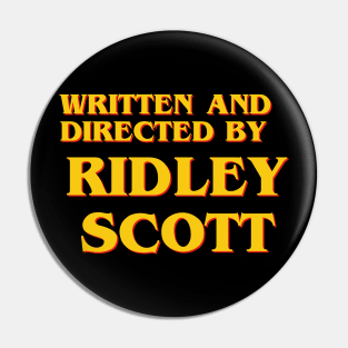 Written and Directed by Ridley Scott Pin