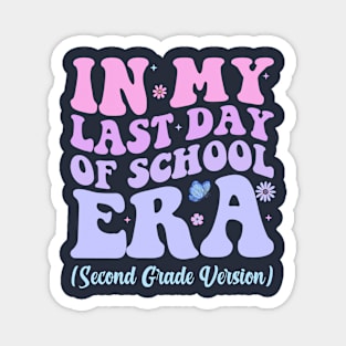 In My Last Day Of School Era Magnet