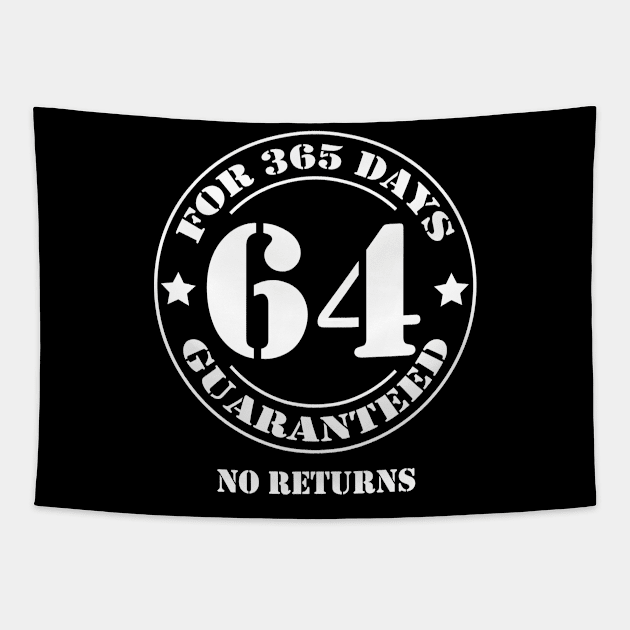 Birthday 64 for 365 Days Guaranteed Tapestry by fumanigdesign