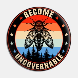 Become Ungovernable Funny Cicada Brood 2024 Pin