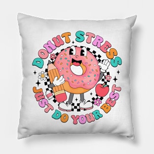 Donut Stress Just Do Your Best Testing Day Funny Teacher Pillow