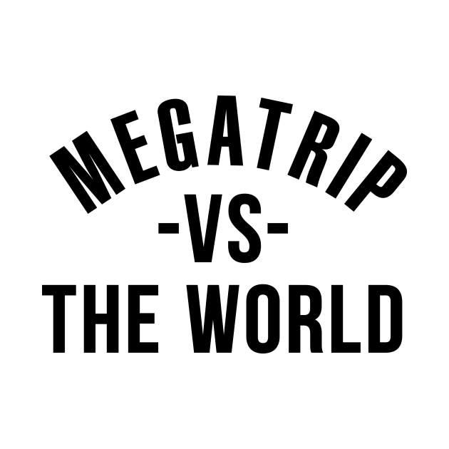 Megatrip vs the World by Megatrip