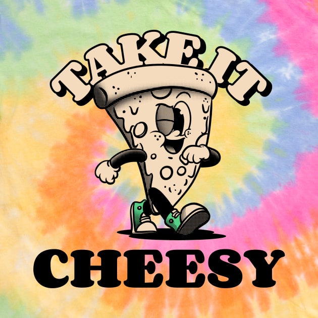 Take it Cheesy by Tee-Short