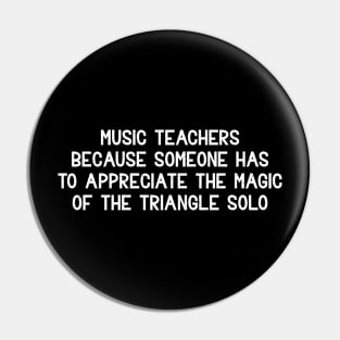 Music teachers Because someone has to appreciate Pin