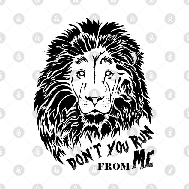 Lion Don't You Run From Me by designbek