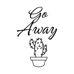 Go away T-Shirt