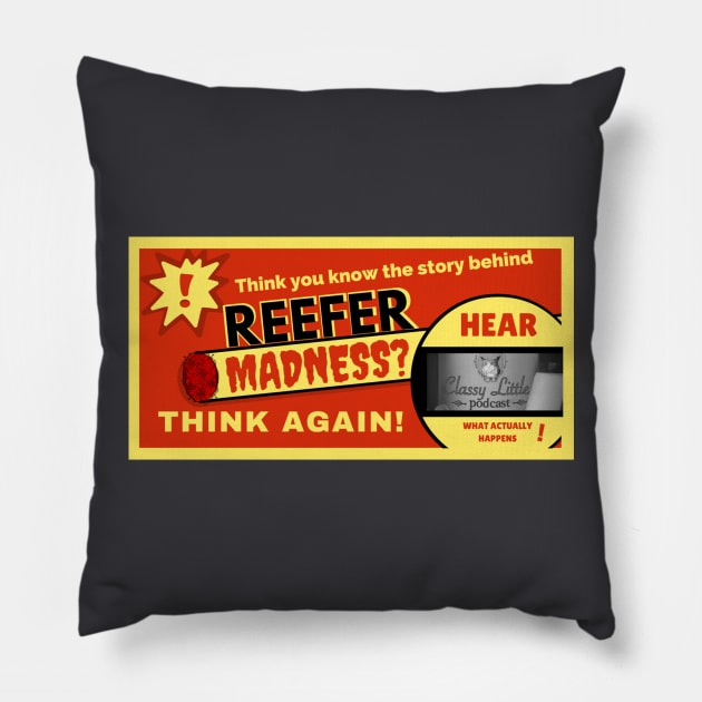 Special Edition Reefer Madness CLP Pillow by ClassyLittlePodcast