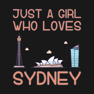 Just A Girl Who Loves Sydney T-Shirt