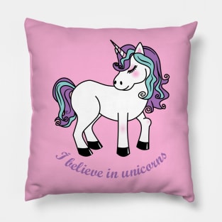 I believe in unicorns Pillow