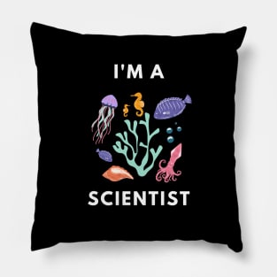 I am a Scientist - Marine Biologist Pillow