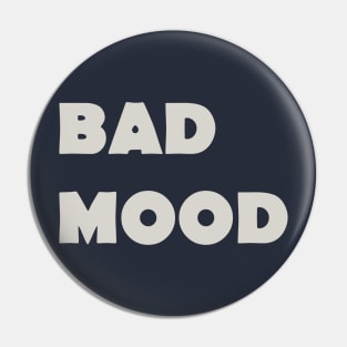 Bad Mood Pin