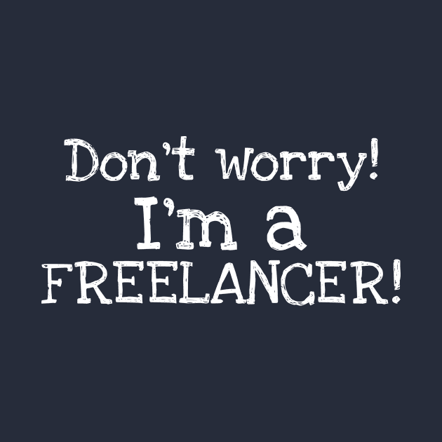 Don't Worry! I'm a Freelancer! by Samax