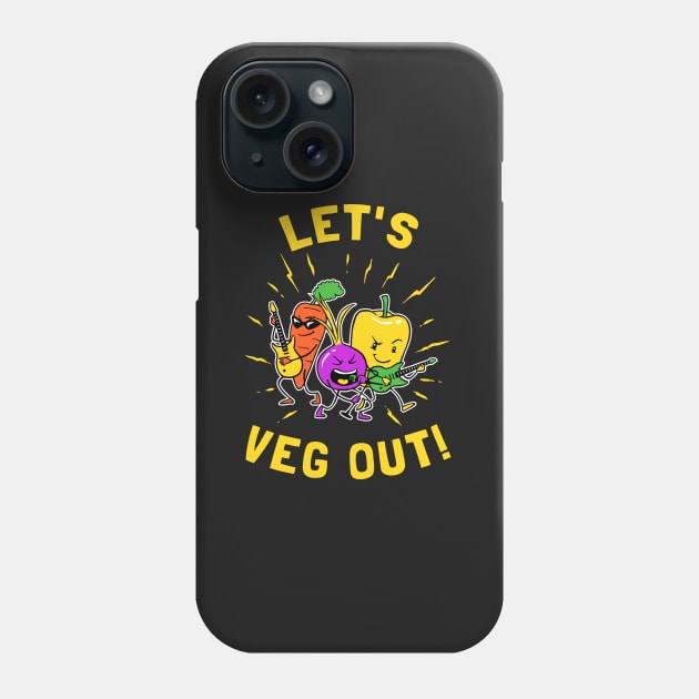 Let's Veg Out Phone Case by dumbshirts