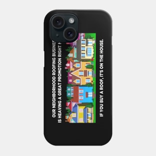 Neighborhood Roofing Business Phone Case