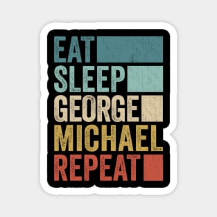 Funny Eat Sleep George Michael Repeat Retro Vintage Magnet