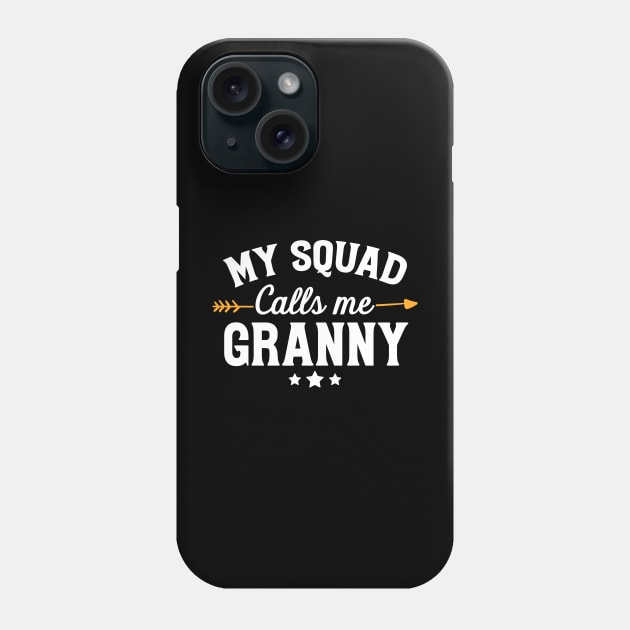 My squad calls me granny Phone Case by captainmood