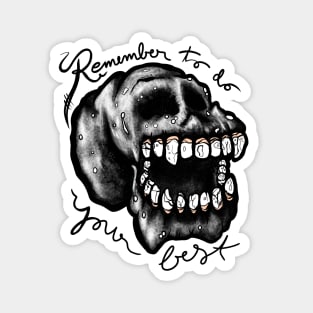 Remember to do your best skull Magnet