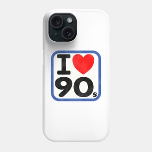 I Love the 90s Phone Case