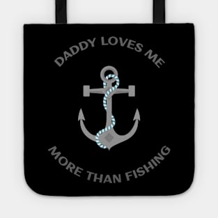 Daddy Loves Me More Than Fishing Tote