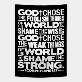 1 Corinthians 1:27 God chose the foolish things Tapestry