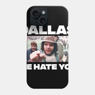 Dallas We Hate You Philadelphia Eagles Fan White Text Phone Case