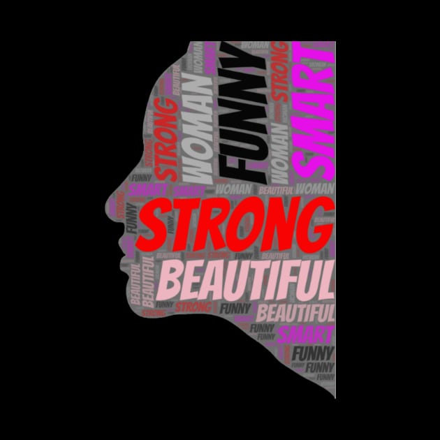 Strong funny smart beautiful woman by Tianna Bahringer