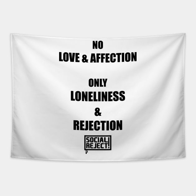 Loneliness & Rejection (Black) Tapestry by Social Reject!