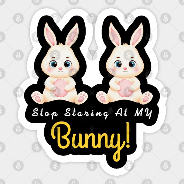Stop Staring At My Bunny Halloween For Kids Women Men Team - Funny Rabbit  Cute Bunny Love Halloween - Sticker