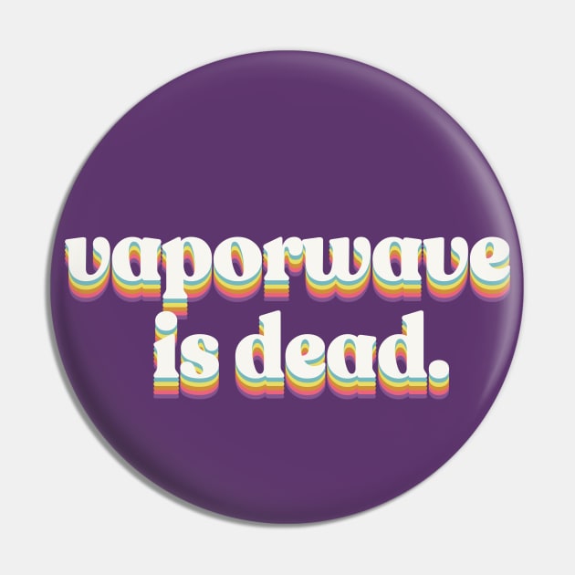 Vaporwave ∆ Is ∆ Dead Pin by DankFutura